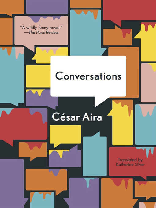 Détails du titre pour The Conversations par César Aira - Disponible